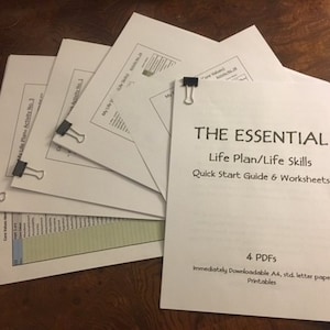 May include: A stack of four white papers with the title "The Essential Life Plan/Life Skills Quick Start Guide & Worksheets" and the text "4 PDFs Immediately Downloadable A4, std. letter paper Printables".