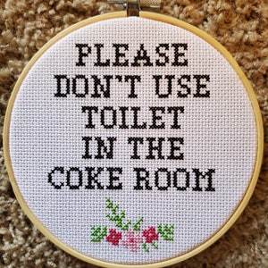 Please don't use toilet in coke room, finished cross stitch