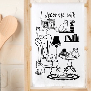 Kitchen Towels - I Decorate With Cats - Cat Kitchen Towel - Kitchen Decor - Tea Towel - Housewarming Gift - Cat Lover - Cat Humor - Cat
