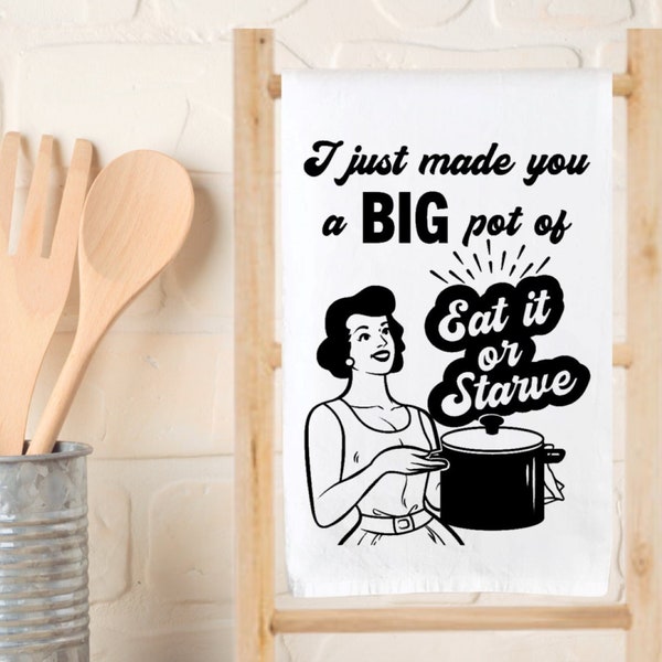 Kitchen Towels - Kitchen Towel - Funny Kitchen Towel - Flour Sack Towel - Dish Towel - Tea Towel - I Just Made You A Big Pot - Cooking Humor