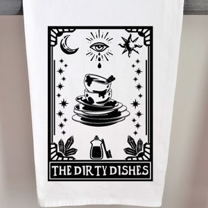 Kitchen Towel - Funny Kitchen Towel - Dish Towel - The Dirty Dishes - Flour sack Towel - Funny Dish Towel - Tarot Card- Tarot