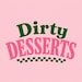 Dirty Desserts