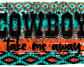 Cowboy Take Me Away Etsy Cowboy Take Me Away Etsy