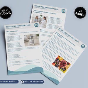 May include: Three-page document titled "Retatrutide for Weight Loss" with the text "Patient Education Sheet." The document includes images, text, and the phrases "edit in CANVA," "15 PAGES," "YOUTUBE TUTORIAL," and "INSTANT DOWNLOAD."