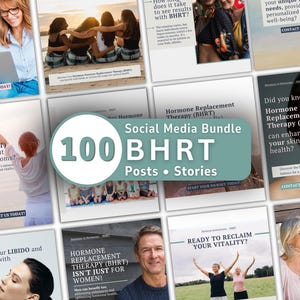 May include: A digital marketing bundle featuring 100 BHRT social media posts and stories. The collection includes various templates with text overlays, photographs of people, and calls to action, all centered around hormone replacement therapy.