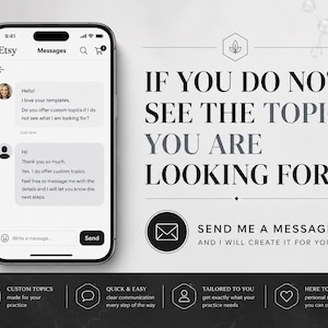 May include: A smartphone displaying an Etsy messages interface with a conversation about custom templates. The text reads: IF YOU DO NOT SEE THE TOPIC YOU ARE LOOKING FOR, SEND ME A MESSAGE AND I WILL CREATE IT FOR YOU, plus icons for custom topics.