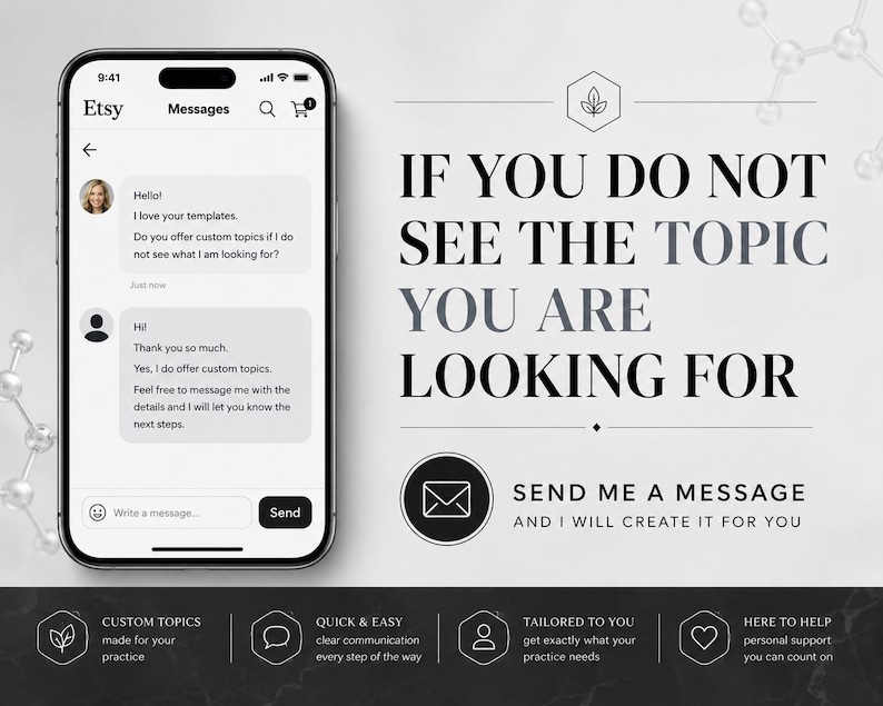 May include: A smartphone displaying an Etsy messages interface with a conversation about custom templates. The text reads: IF YOU DO NOT SEE THE TOPIC YOU ARE LOOKING FOR, SEND ME A MESSAGE AND I WILL CREATE IT FOR YOU, plus icons for custom topics.