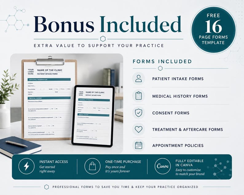 May include: A digital marketing image featuring a clipboard and tablet displaying patient intake forms. The image includes the text "Bonus Included" and "Free 16 Page Forms Template". Additional forms include medical history, consent, and treatment forms.