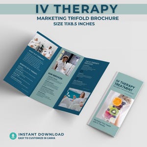 May include: A trifold brochure with the text "IV THERAPY" and "MARKETING TRIFOLD BROCHURE SIZE 11X8.5 INCHES". The brochure is teal and white, with images of people receiving IV therapy. The brochure also includes the text "INSTANT DOWNLOAD" and "EASY TO CUSTOMIZE IN CANVA".