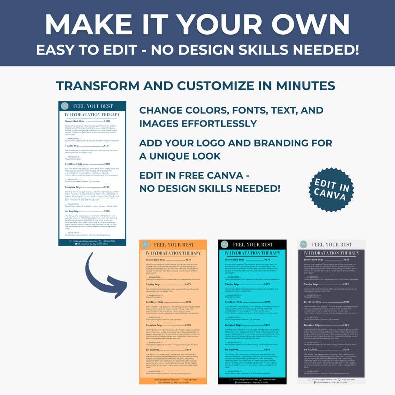 May include: A promotional graphic with the text "MAKE IT YOUR OWN" and "EASY TO EDIT - NO DESIGN SKILLS NEEDED!". It showcases customizable templates for IV Hydration Therapy, with options to change colors, fonts, and add logos. The design includes a "Edit in Canva" badge.
