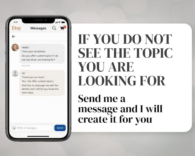 May include: A smartphone displaying an Etsy message conversation, with a white background and text that reads, "If you do not see the topic you are looking for, send me a message and I will create it for you."