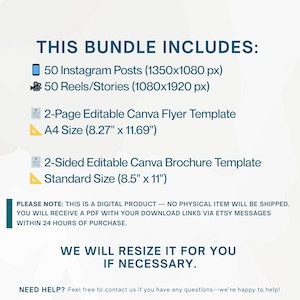 May include: A blue and white graphic with the text "This Bundle Includes:" and a list of digital products, including 50 Instagram posts, 50 Reels/Stories, a 2-page Canva flyer template, and a 2-sided Canva brochure template. The text "We will resize it for you if necessary." is also included.