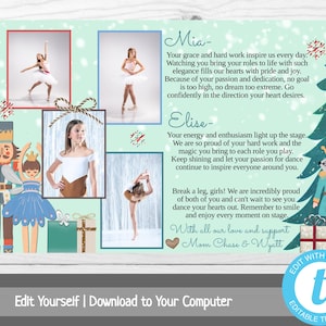 May include: A printable holiday card featuring two young dancers in front of a green Christmas tree with a Nutcracker theme. The card includes a personalized message for Mia and Elise, wishing them well in their dance performances. The card also includes a message from Mom, Chase, and Wyatt.