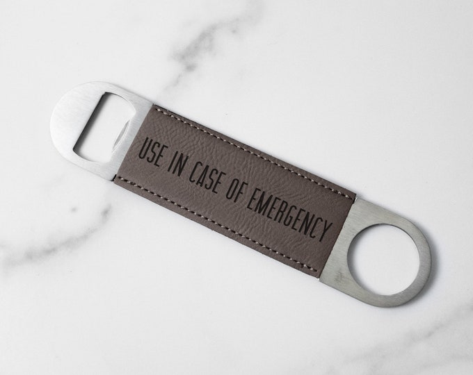 Use In Case Of Emergency - Novelty Bottle Opener