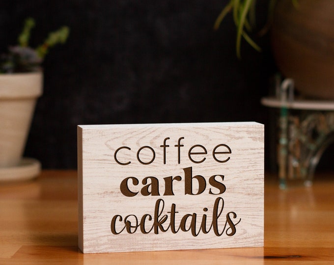 Coffee, Carbs, Cocktails Desk Sign | Freestanding Desk Sign | Laser Engraved | Home Decor | Bar Sign