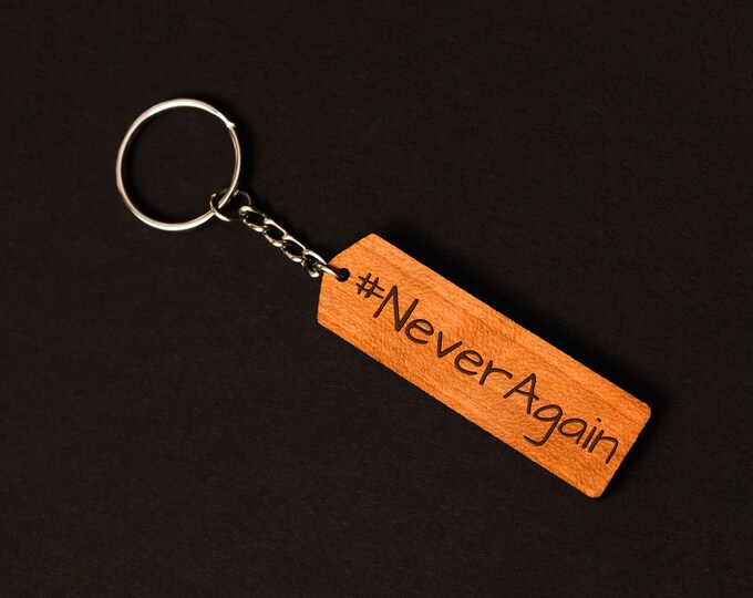 Charity #NeverAgain Laser Cut and Engraved Wooden Keychain