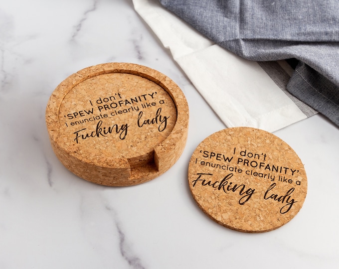 I Enunciate Like a Fucking Lady Laser Engraved Cork Coasters