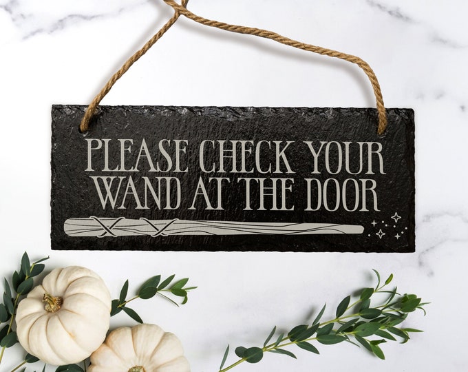 Check Your Wand at the Door Laser Engraved Slate Sign