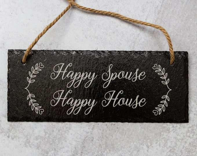 Happy Spouse, Happy House Laser Engraved Slate Sign