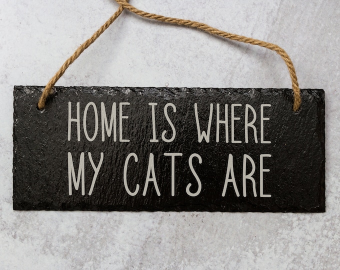 Home is Where My Cats Are Laser Engraved Slate Sign