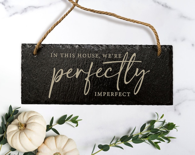 In this House, We're Perfectly Imperfect | Slate Door Sign | Misfit Listing | House Sign | Indoor and Outdoor Use | Welcome Home Sign