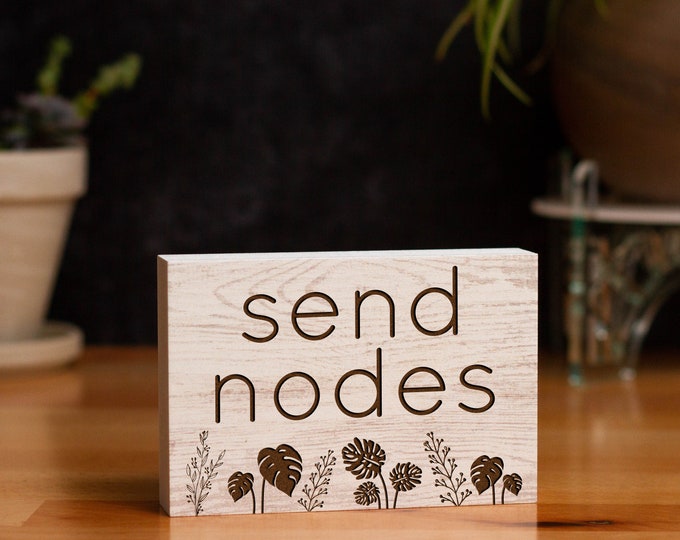 Send Nodes Laser Engraved Block Sign