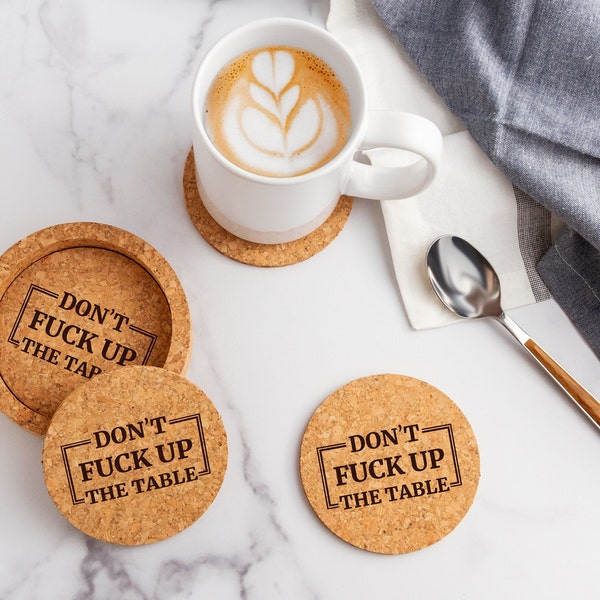 Don't Fuck Up The Table Laser Engraved Cork Coasters