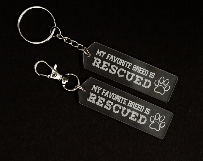 My Favorite Breed is Rescued Laser Engraved Acrylic Keychain