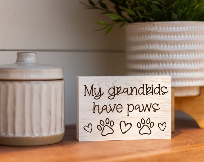 My Grandkids Have Paws | Dog Lovers | Freestanding Desk Sign | Laser Engraved | Gifts for Mom | Mother's Day Gifts | Dog Grandma