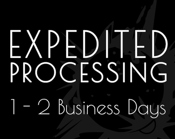 Expedited Processing | Holiday Add On | 1-2 Business Days