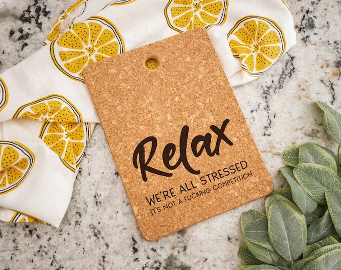 Relax We're All Stressed Laser Engraved Cork Trivet