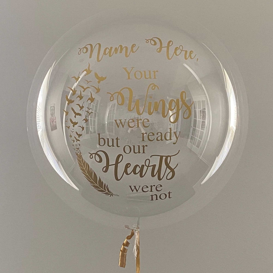 Memorial Balloon, in Memory of Balloon, Your Wings Were Ready but Our