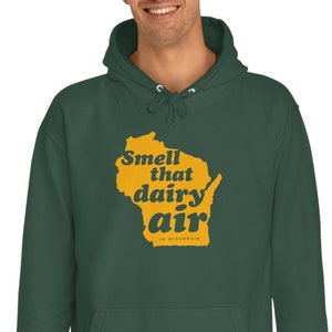 Wisconsin Smell That Dairy Air Hoodie, Wisconsin Sweatshirt, Wisconsin Badgers Hoodie, America&#39;s Dairyland Hoodie, Funny Wisconsin Hoodie