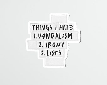 Rzeczy, których nienawidzę Naklejka, Wandalizm, Ironia, Listy Meme Die-Cut Naklejka, Naklejka na laptopa