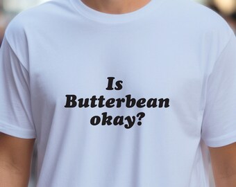 Jackass Shirt, Is Butterbean Okay, Johnny Knoxville Shirt, Jackass Show Shirt, Jackass Movie Shirt, Jackass TV Show Shirt, Jackass TV Shirt