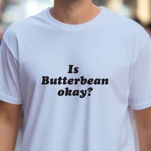Jackass Shirt, Is Butterbean Okay, Johnny Knoxville Shirt, Jackass Show Shirt, Jackass Movie Shirt, Jackass TV Show Shirt, Jackass TV Shirt