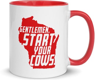 Gentlemen, Start Your Cows - Wisconsin Mug with Red Handle & Red Interior