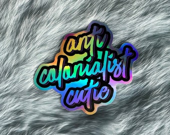 Holografischer Anti-Kolonialistischer Cutie Sticker