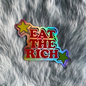 Holographic Eat The Rich Sticker