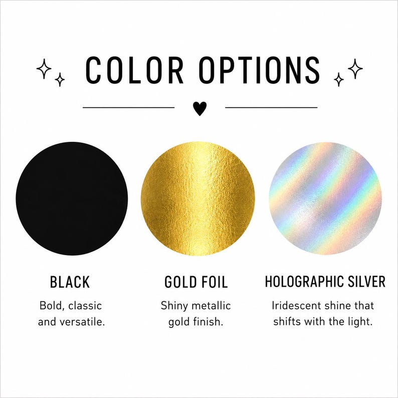 May include: An image displaying color options: black, gold foil, and holographic silver. The black circle is described as bold and classic. The gold foil has a shiny metallic finish, and the holographic silver shifts with light.