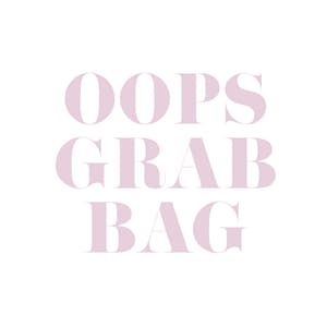 May include: Pink text on a white background reads "Oops Grab Bag".