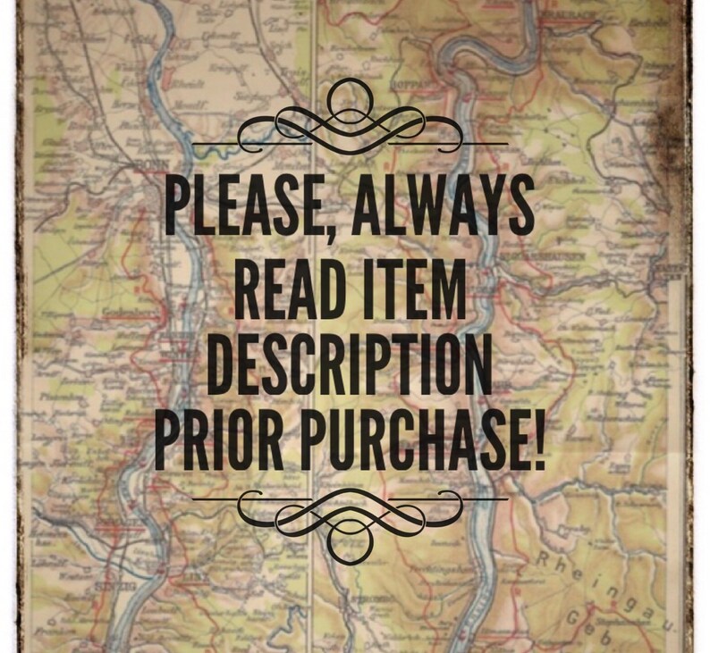 May include: A vintage map background with a black and white text overlay that reads "PLEASE, ALWAYS READ ITEM DESCRIPTION PRIOR PURCHASE!" with a decorative flourish above and below the text.