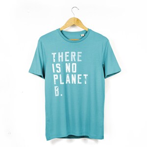 Men&#39;s / Unisex &#39;There Is No Planet B&#39; Organic Cotton T-Shirt