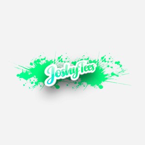 May include: Green paint splatters with the text "Joshy Tees" in a white, blue, and green gradient.