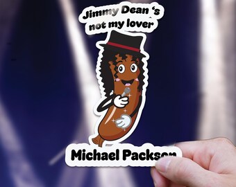 Pegatina de Michael Packson / Vinilo adhesivo con parodia de la salchicha "Not My Lover" de Jimmy Dean