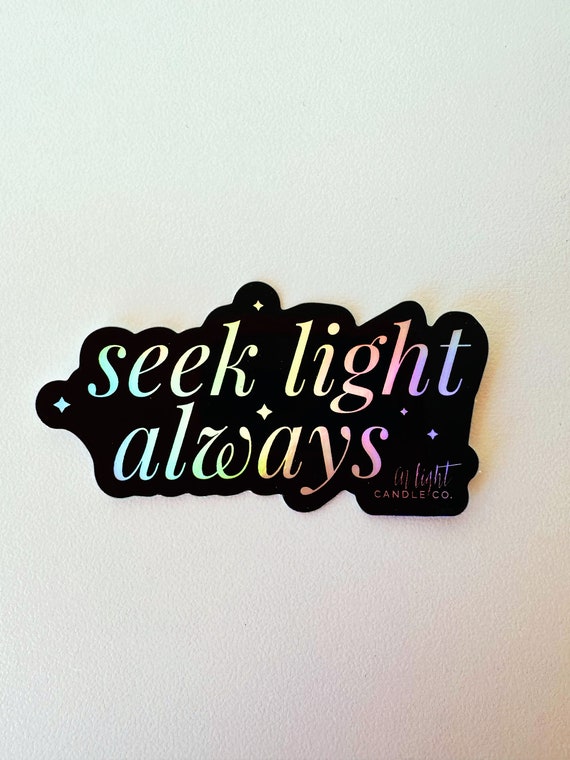 Seek Light Always Holographic Water Bottle Sticker