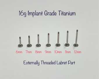 16g Externally Threaded Labret Part 5mm/6mm/7mm/8mm/9mm/10mm/11mm/12mm ASTM F-136 Implant Grade Titanium