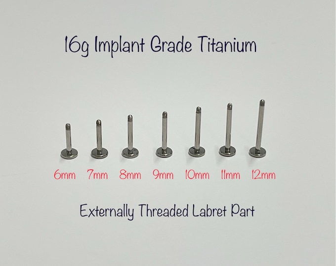 16g Externally Threaded Labret Part 5mm/6mm/7mm/8mm/9mm/10mm/11mm/12mm ASTM F-136 Implant Grade Titanium