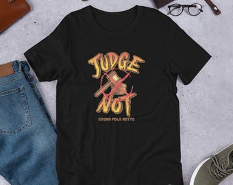 Judge Not Unisex T-Shirt, No Judgement Zone Graphic Tee