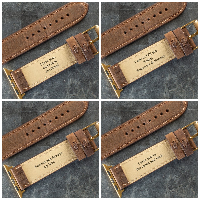May include: Close-up of four brown leather watch bands with gold-colored clasps. Each band has a different engraved message: "I love you, more than anything!", "I will LOVE you Today, Tomorrow & Forever", "Forever and Always my love", and "I love you to the moon and back".